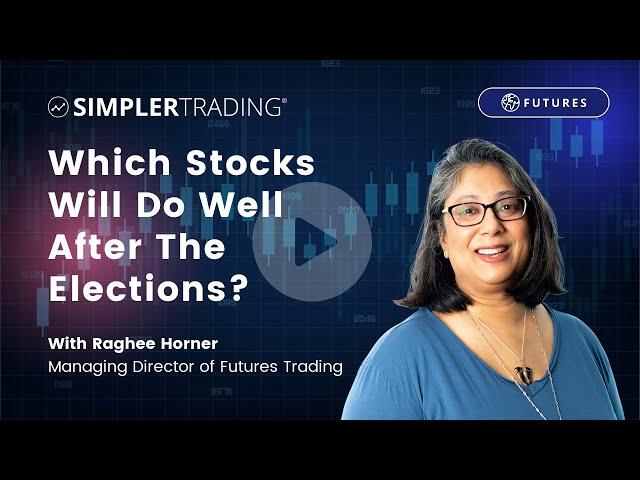 Which Stocks Will Do Well After The Elections? | Simpler Trading