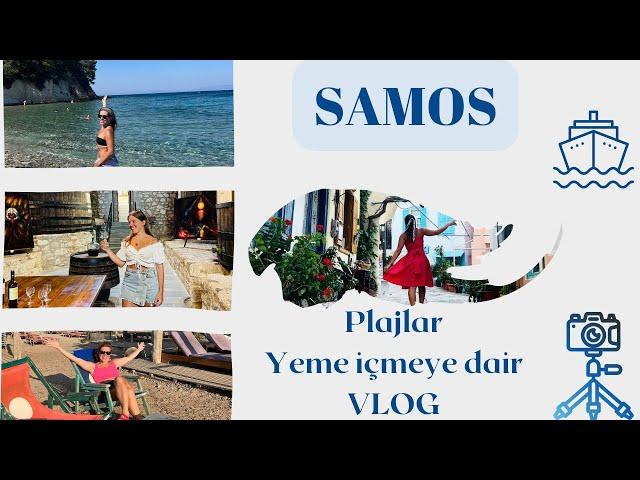 SAMOS Adası - Yunan adası Vlog - En güzel plajlar ve Yemekler, Neler yaşadık? 