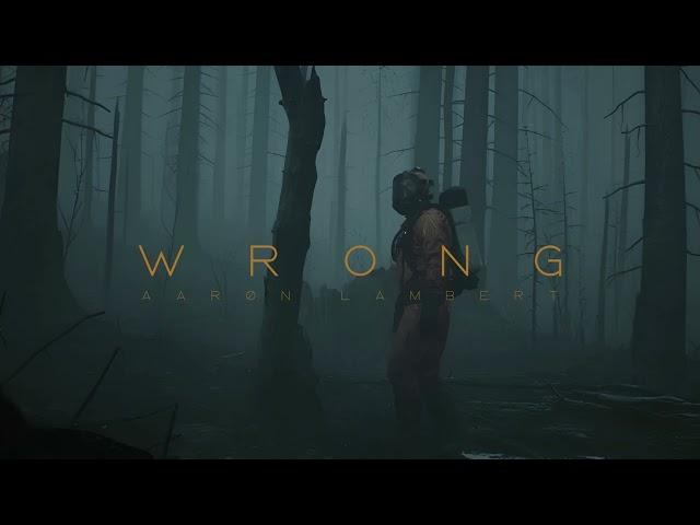 Wrong | epic soundtrack ambient music by Aaron Lambert