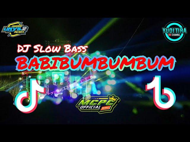 Yang Lagi Viral di TikTok || Dj Babibumbumbum || Dj Slow Bass Terbaru 2021