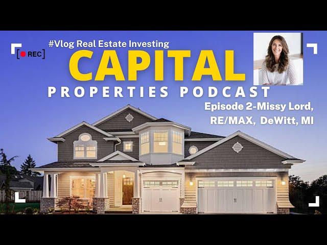 The Capital Properties Podcast-Missy Lord, Agent-RE/MAX