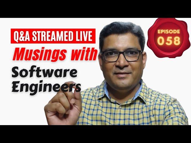 EP 058 Q&A | Career In Information Technology | Musings with Software Engineers