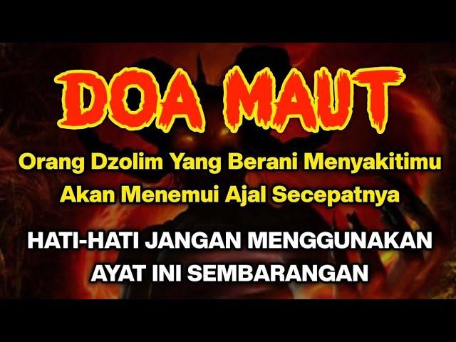 DOA MAUT !! Doa Untuk Orang Dzolim Yang Sering Berbuat Keburukan, Doa Penghancur Orang Dzolim