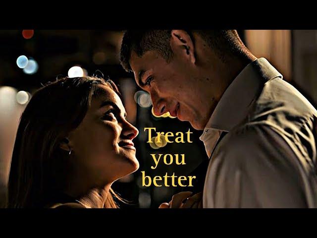 William and Ana | Treat you better | Upgraded