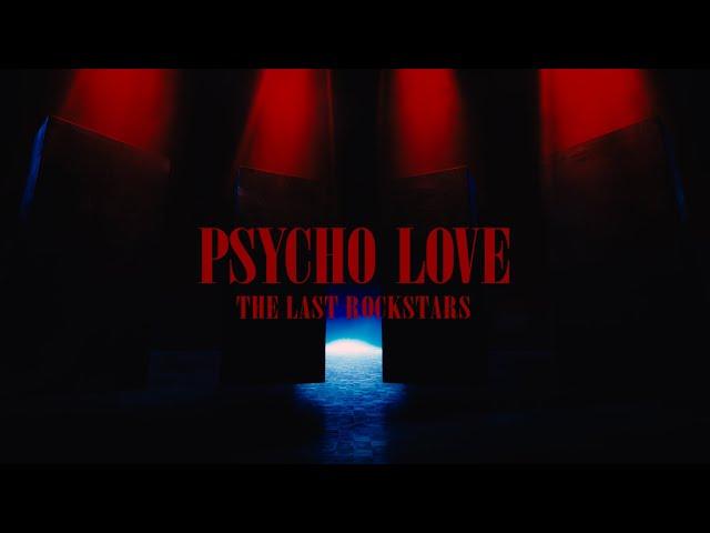 THE LAST ROCKSTARS "Psycho Love" Music Video - YOSHIKI HYDE SUGIZO MIYAVI