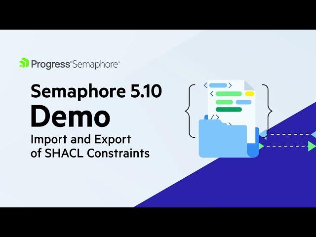 Semaphore 5.10 Demo: Easy Import and Export of SHACL Constraints