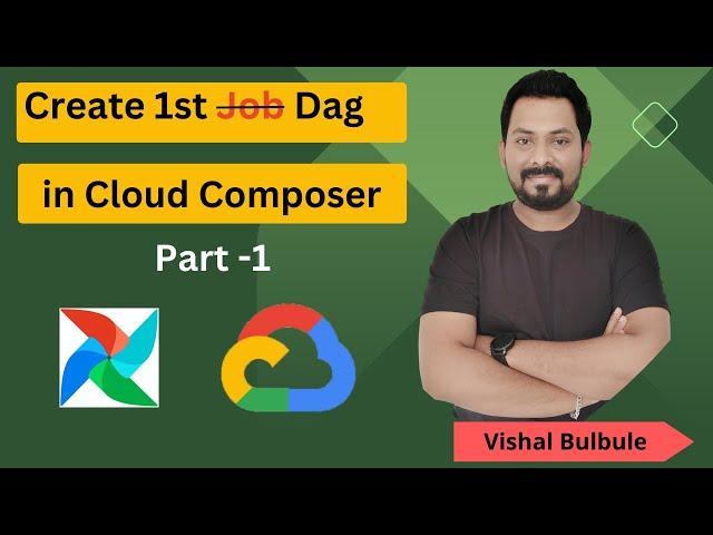 Create first Dag in Cloud Composer(Airflow) - Part 1