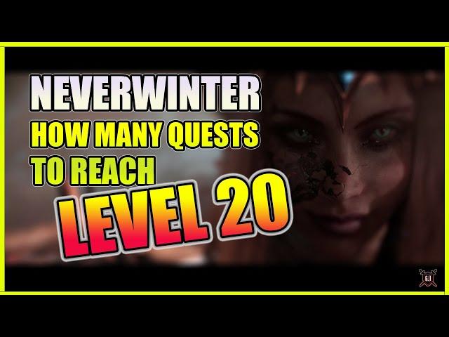 Neverwinter - How many quests to reach level 20 !