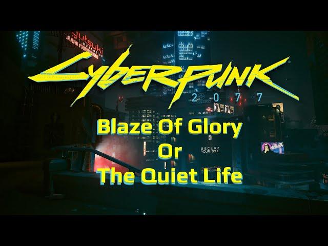 Cyberpunk 2077 - Blaze Of Glory or The Quiet Life