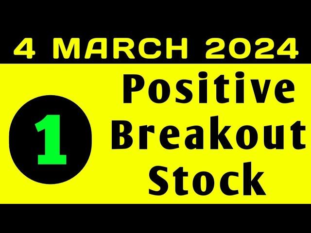 Top Stock to invest now | Best Stock for 1 month | 4 MARCH positive BREAKOUT stock