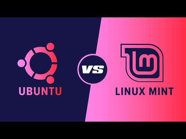 Ubuntu vs Linux Mint - Which is right for you?