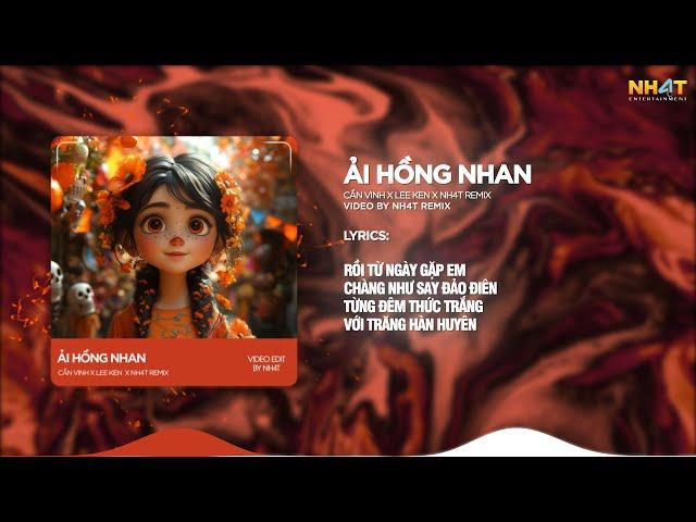 Ải Hồng Nhan ↱ NH4T Remix ↲ - Cần Vinh x Lee Ken / Audio Lyrics Video