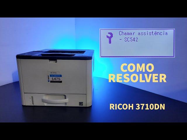 RICOH 3710DN - CHAMAR ASSISTÊNCIA - SC542 - COMO RESOLVER