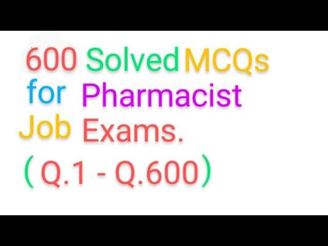 "600 Solved MCQs for Pharmacy Exam Preparation | Comprehensive Guide for All Pharmacy Exams".