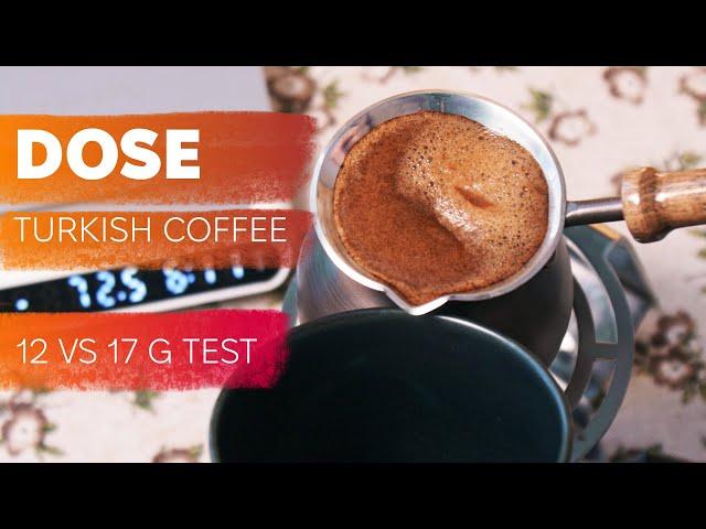 Turkish coffee - Choosing the coffee dose