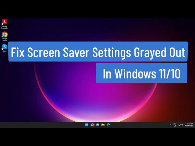 Fix Screen Saver Settings Grayed Out in Windows 11/10