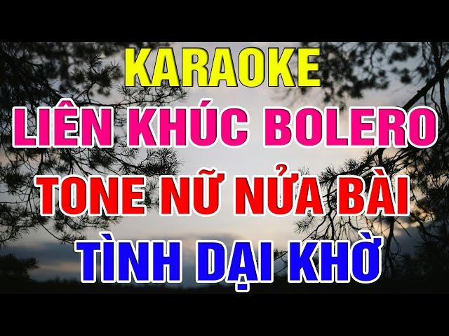 Liên Khúc Bolero Tone Nữ Dễ Hát  -   Karaoke Tình Dại Khờ   -   Karaoke Lâm Organ  -   Beat Mới