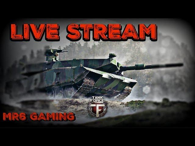 Tank Force | Live Stream #11 | MR6 Gaming