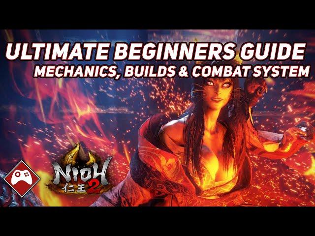 Nioh 2 | Ultimate Beginners Guide - Tutorial (Mechanics, Builds & Combat System) TIPS & TRICKS