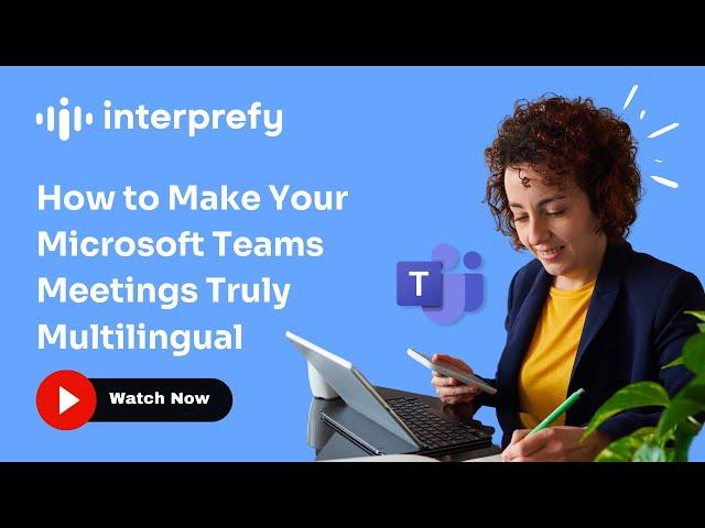 Language interpretation and translated subtitles for Microsoft Teams meetings