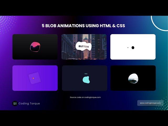 6 Blob Animation effects using HTML & CSS | Coding Torque