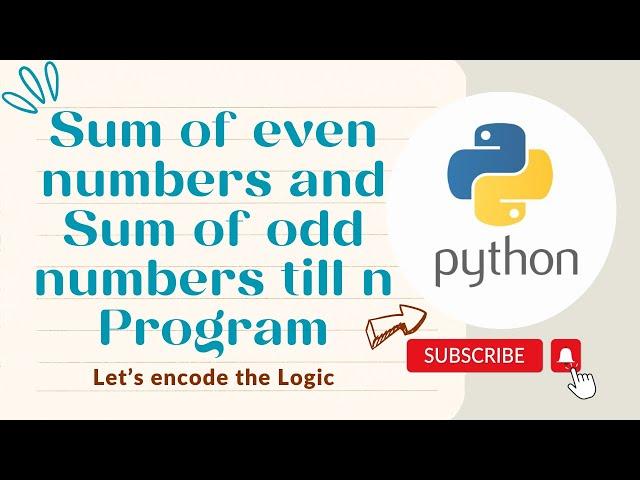 Sum of even numbers, Sum of odd numbers till n program using 3 methods in python | Python Tutorials