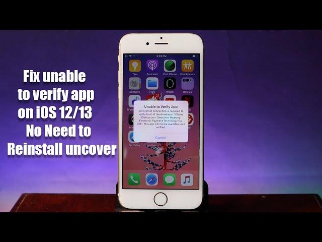 Fix Unable to verify app on iOS12/13 - No Need to Install unc0ver ever again