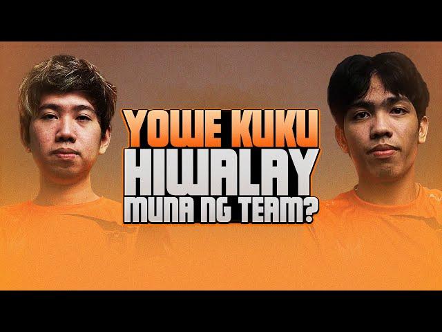 SABI DAW NI KUKU MAG HIWALAY MUNA KAMI SA TEAM - YOWE