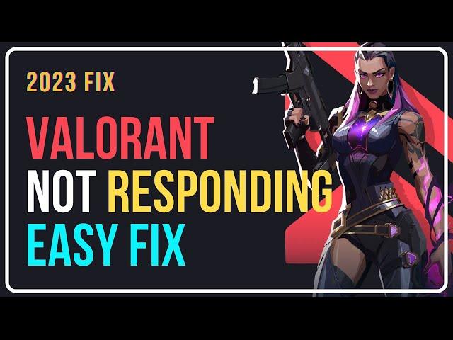 How to Fix VALORANT NOT RESPONDING on Launch? [WORKING Method]