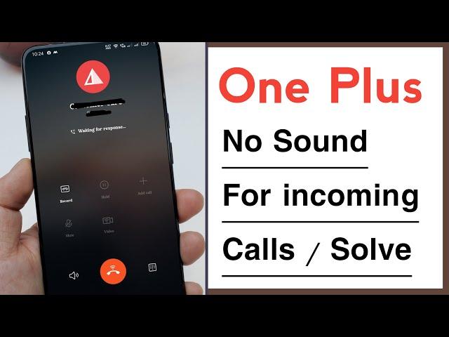 No Sound ( Ringtone ) For incoming Calls Fixed in OnePlus Phone