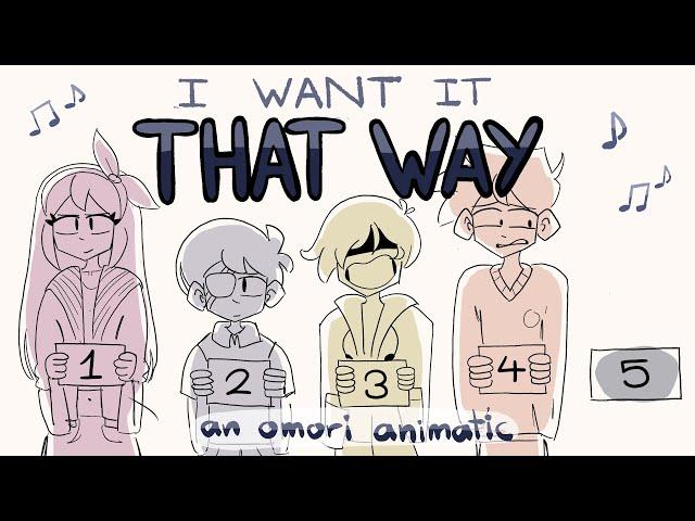 I Want It That Way | An Omori Animatic