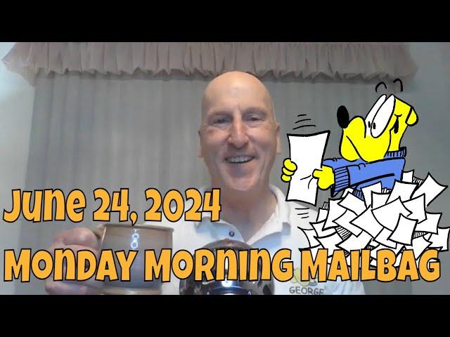 06 24 2024 Monday Morning Mailbag