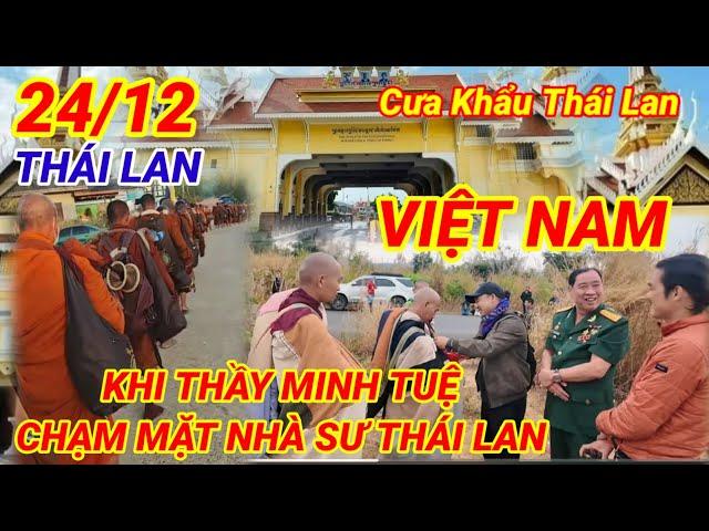 Thầy Minh Tuệ Tới Cửa Khẩu Chạm Đất Thái Lan _ Các Nhà Sư Thái Lan Xuống Đường