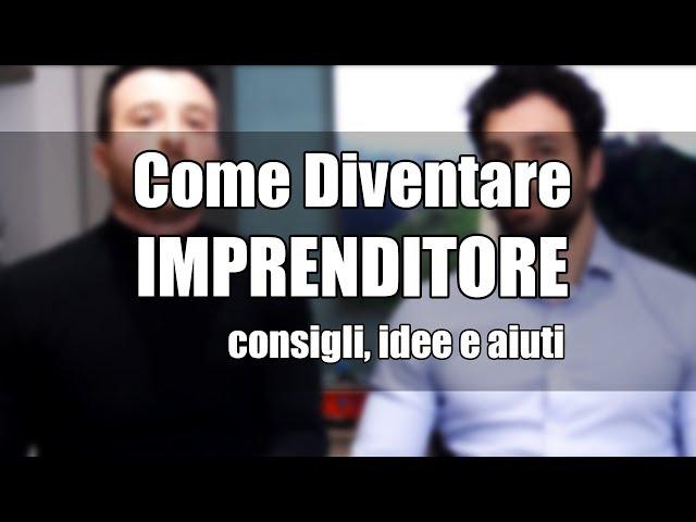 Come Diventare Imprenditori... senza soldi e paura.