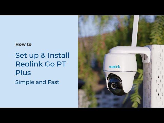 How to Set up & Install the Reolink Go PT Plus