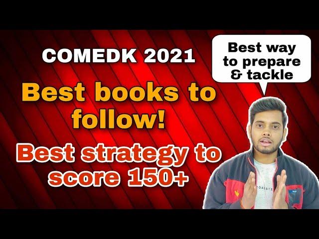 Best books for COMEDK 2021| Best strategy to score 150+| How to tackle question paper| Exam pattern