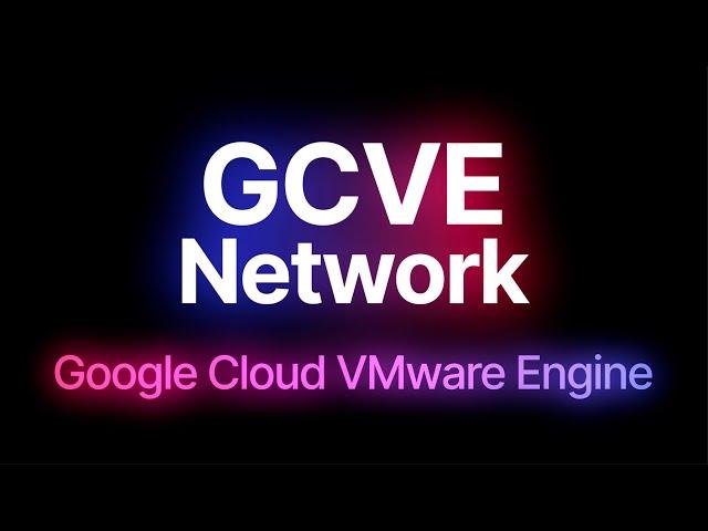 Google Cloud VMware Engine: Network (GCVE)