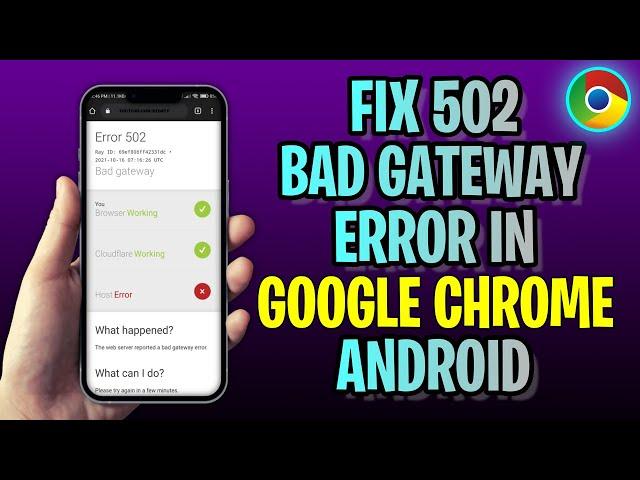 How To FIX 502 Bad Gateway Error In Google Chrome Android (2023 Update!)