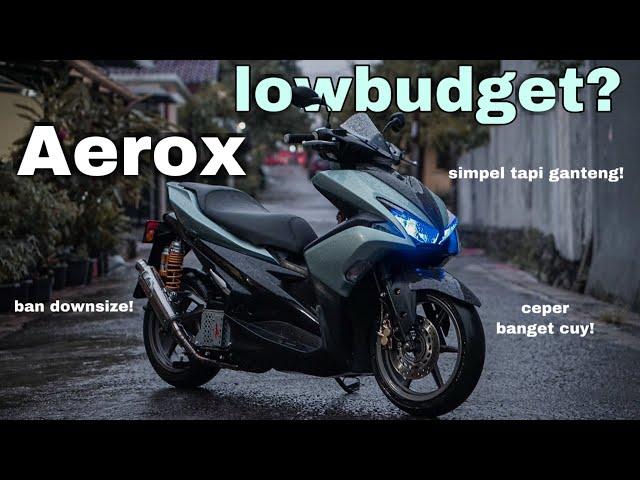 REVIEW AEROX PROPER!!? MODIF BUDGET PELAJAR??