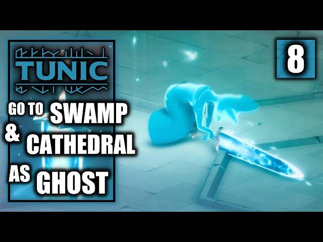 Tunic - What Now? Become Ghost, Swamp & Cathedral - No Commentary Gameplay Playthrough Part 8