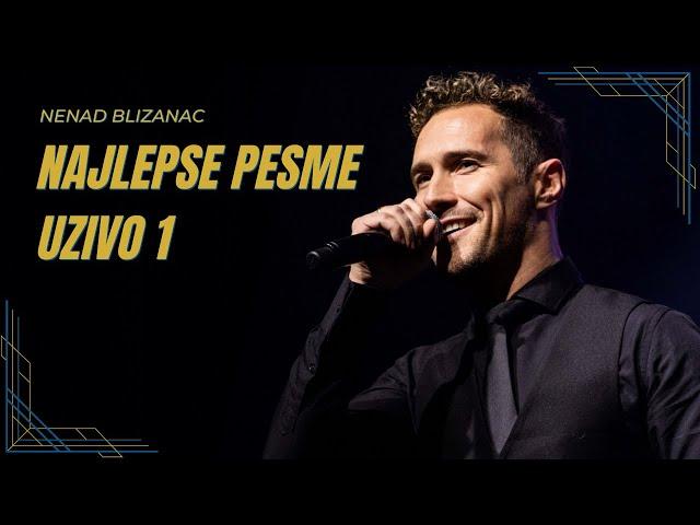 NENAD BLIZANAC - NAJLEPSE PESME UZIVO 1