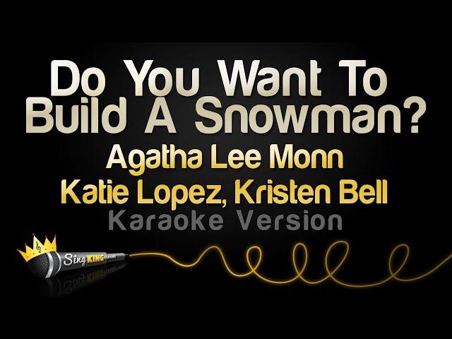 Agatha Lee Monn, Katie Lopez, Kristen Bell - Do You Want To Build A Snowman? (Karaoke Version)