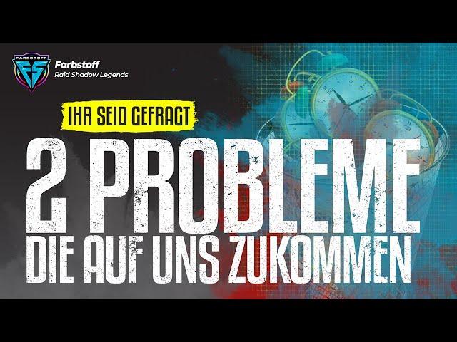 Raid: Shadow Legends - 2 Probleme die auf uns zu kommen - Ihr seid gefragt - Was meint ihr ?