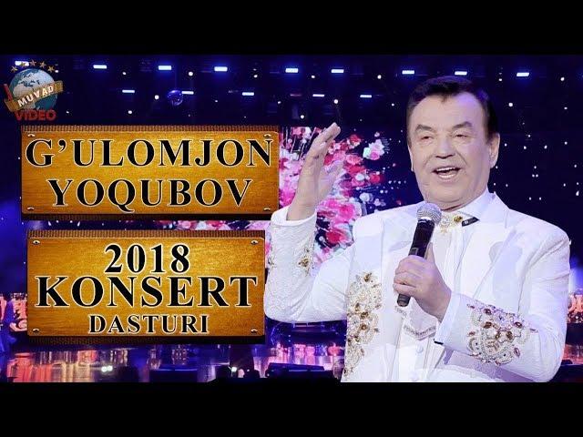 G'ulomjon Yoqubov - 2018-yilgi konsert dasturi | Ғуломжон Ёқубов - 2018-йилги концерт дастури