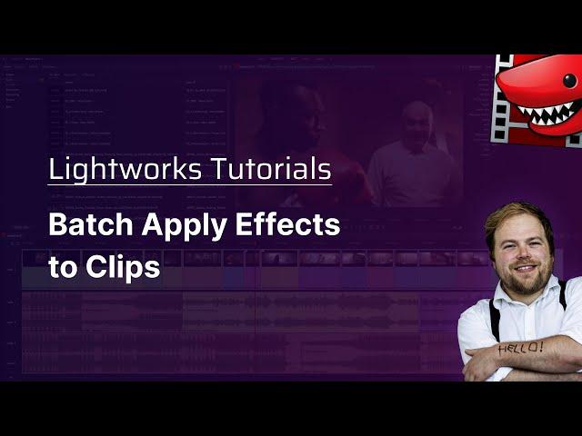 Batch Apply Effects to Clips! A Lightworks Tutorial