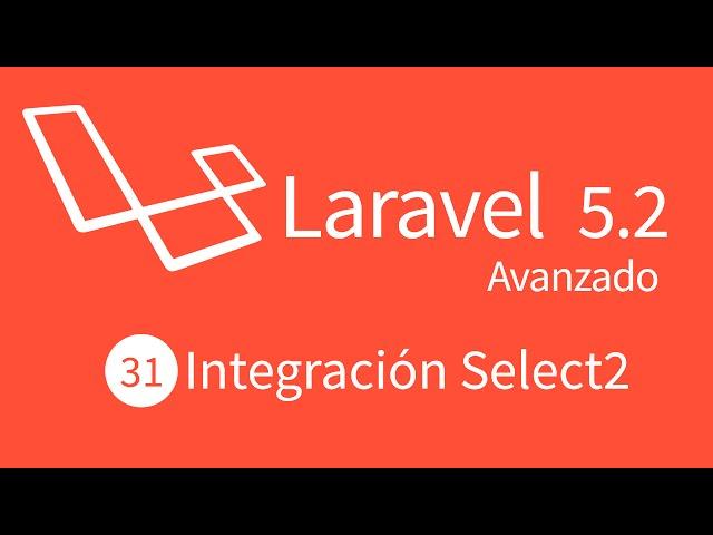 31. laravel Advanced Course 5.2: Integration Select2