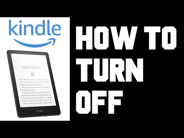 Kindle Paperwhite How To Turn Off - Kindle Paperwhite How To Power Off The Screen Video Guide