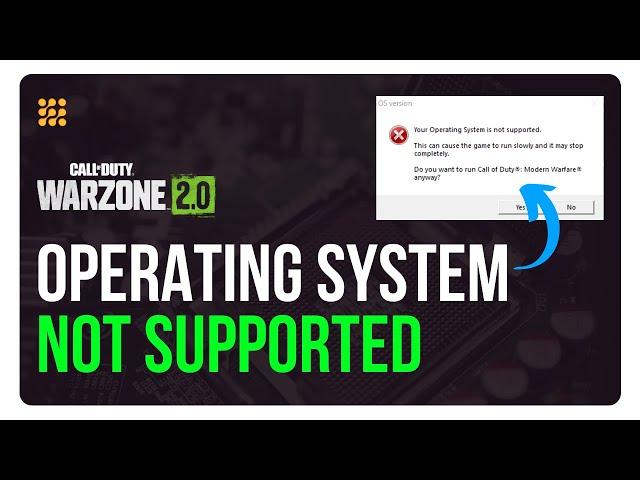 Call of Duty || Warzone 2.0 Your Operating System Windows 8/7 is Not Supported Error [Easy Fixes]