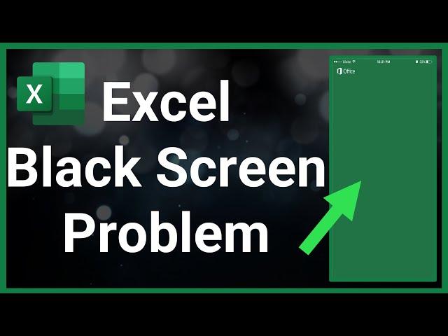 Fix Microsoft Excel App Black Screen Problem