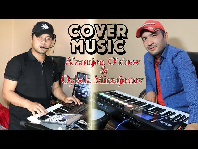 Cover music | Azamjon O'rinov & Oybek Mirzajonov